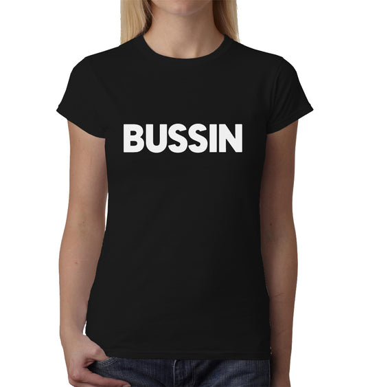 Bussin ladies t-shirt
