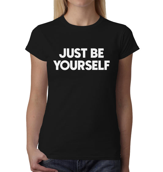 Just Be Yourself ladies t-shirt