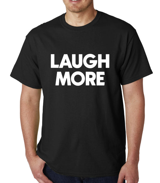 Laugh More t-shirt
