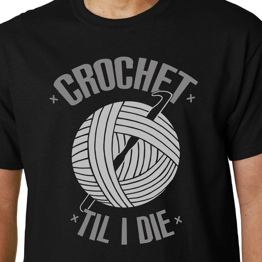 Crochet Til I Die t-shirt