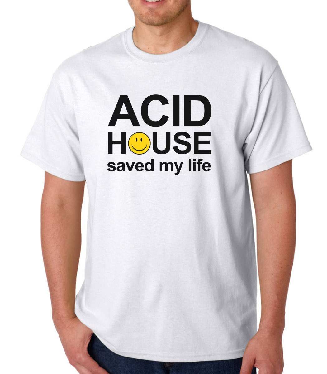 ACID HOUSE Saved My Life t-shirt