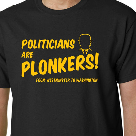 Politicians Are Plonkers t-shirt