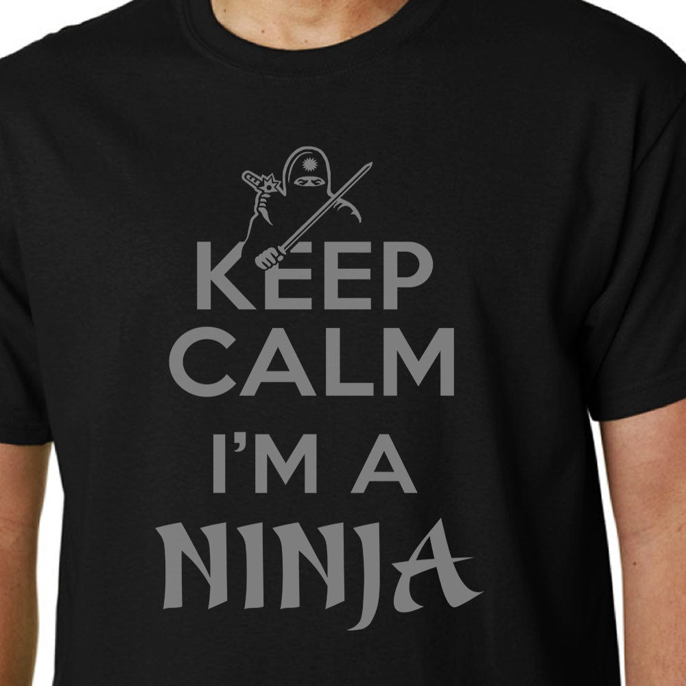 Keep Calm I'm A Ninja t-shirt