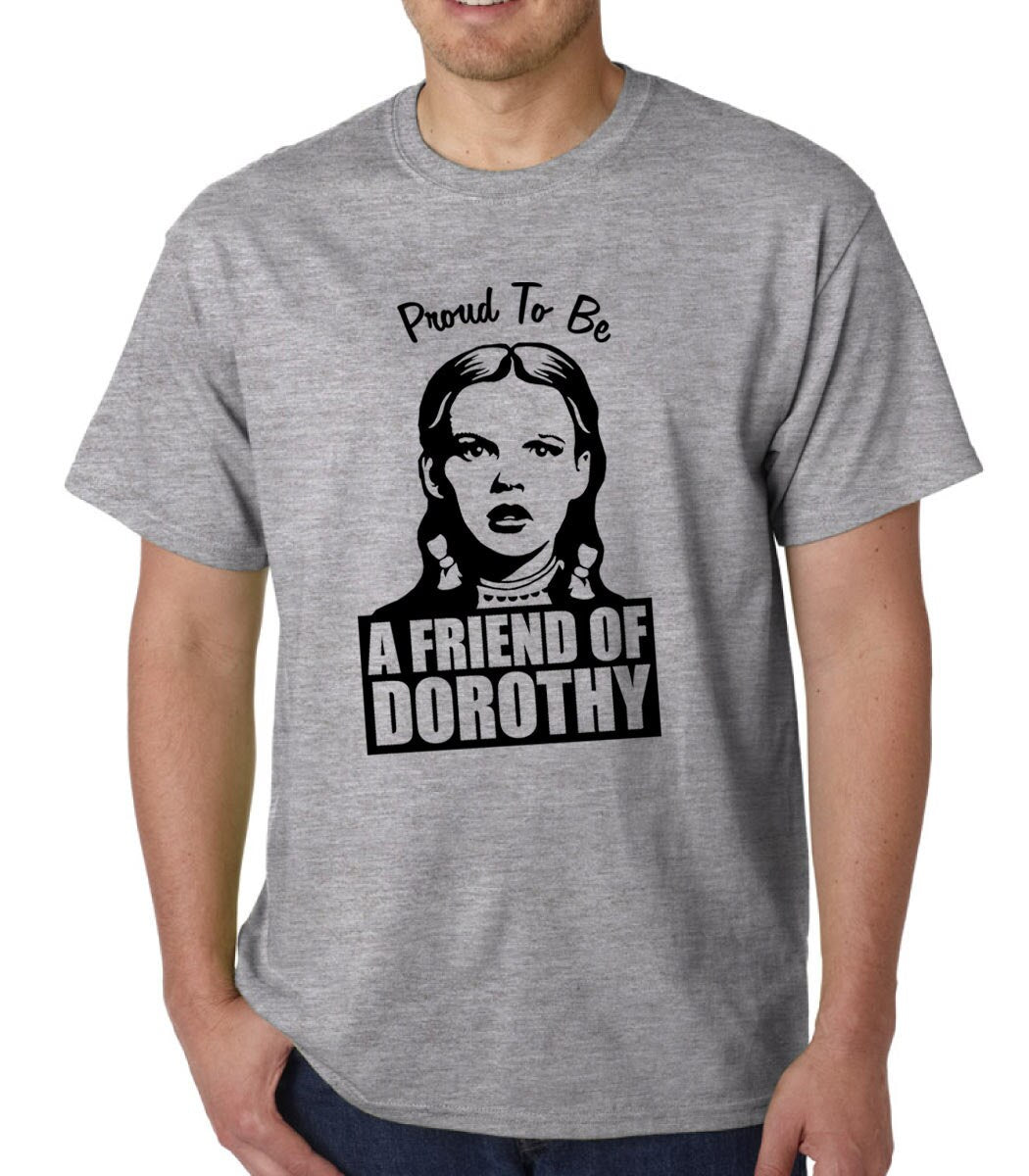 Proud To Be A Friend of Dorothy t-shirt