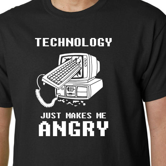Technology Just Makes Me Angry t-shirt