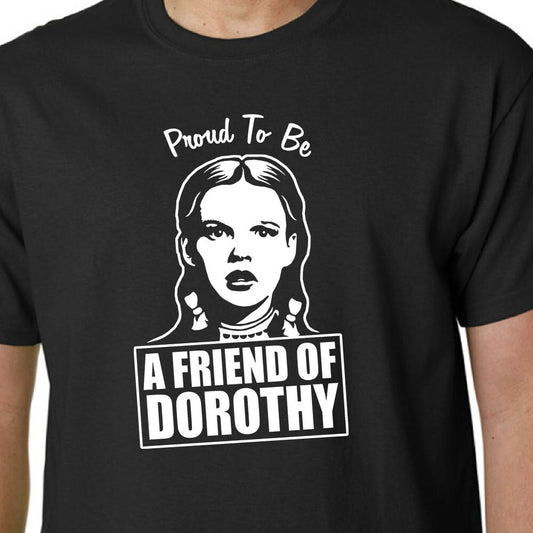 Proud To Be A Friend of Dorothy t-shirt
