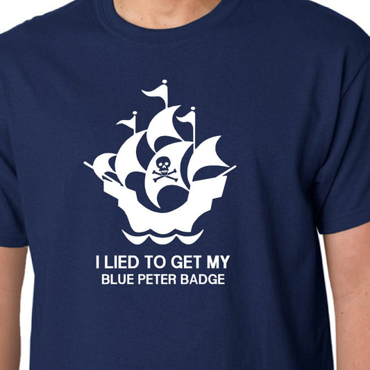 I Lied to Get My Blue Peter Badge tshirt