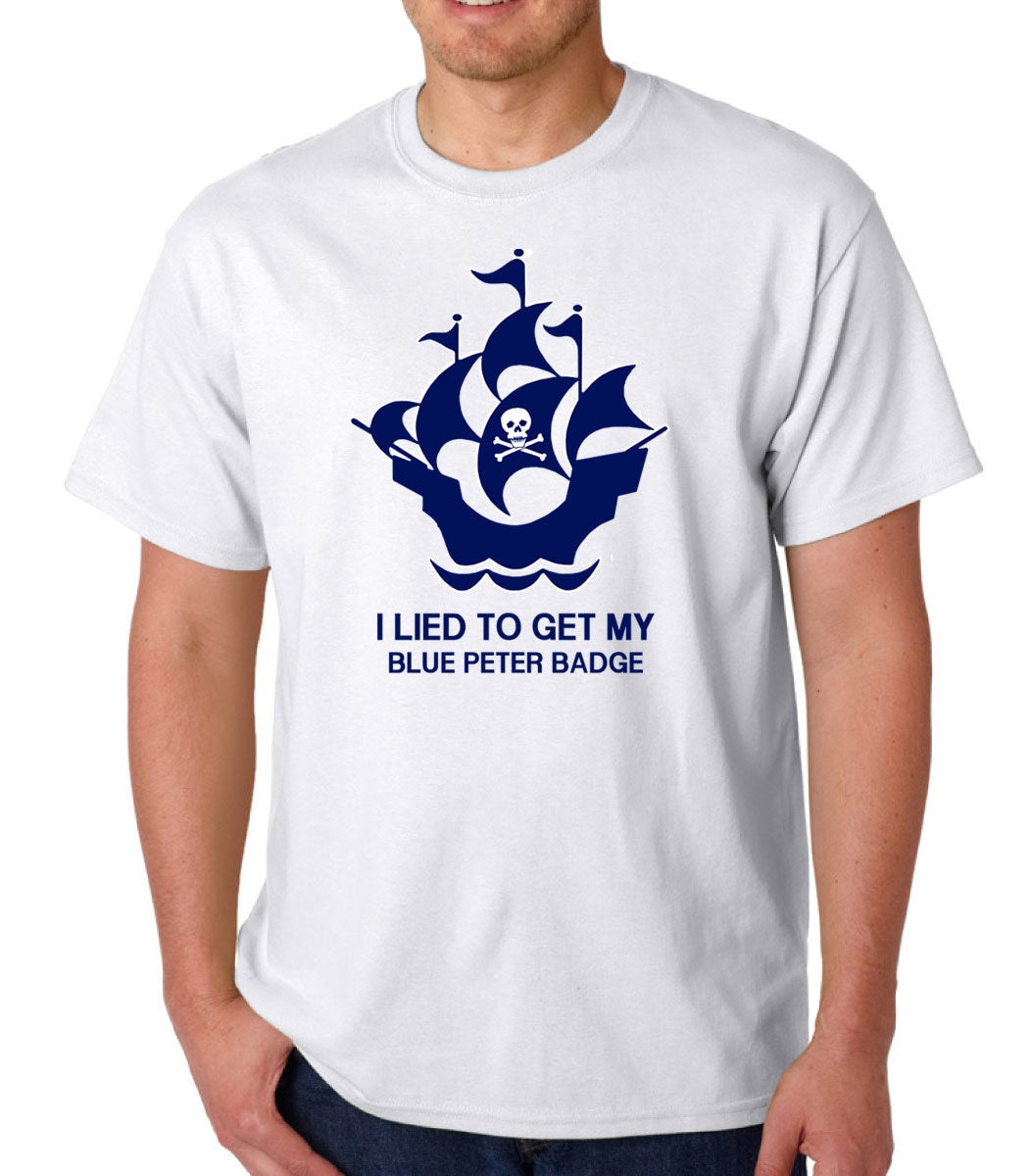 I Lied to Get My Blue Peter Badge tshirt