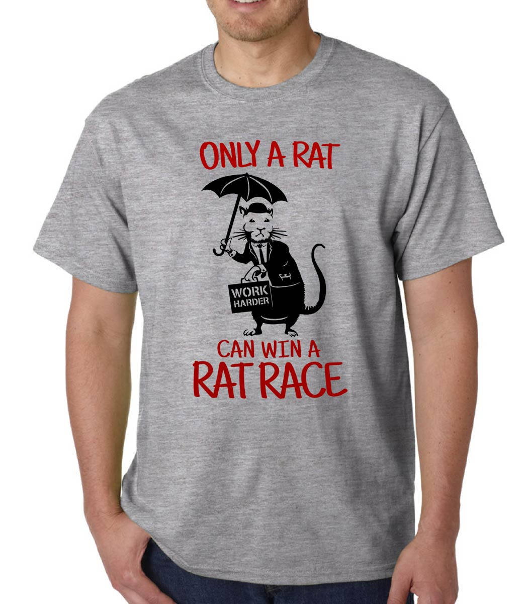 Only A Rat Can Win A Rat Race t-shirt