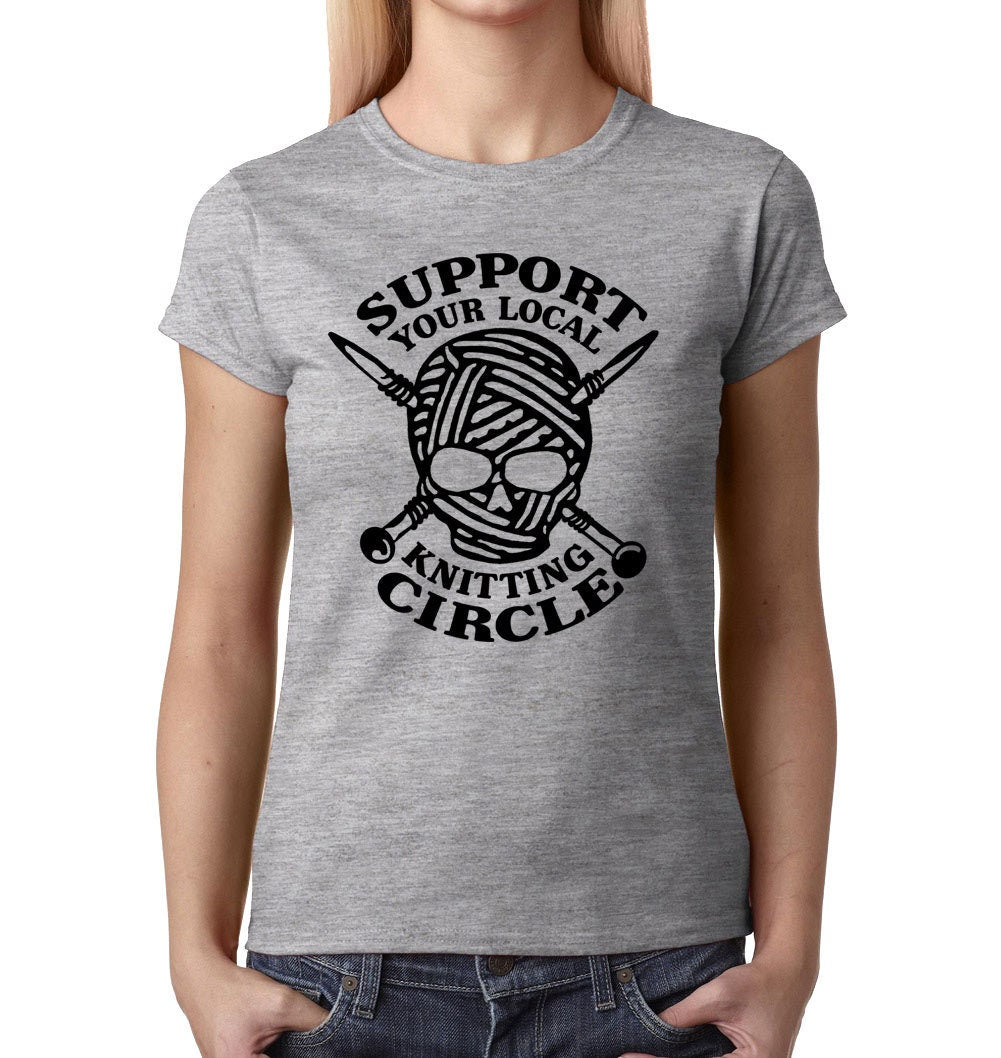 Support Your Local Knitting Circle t-shirt