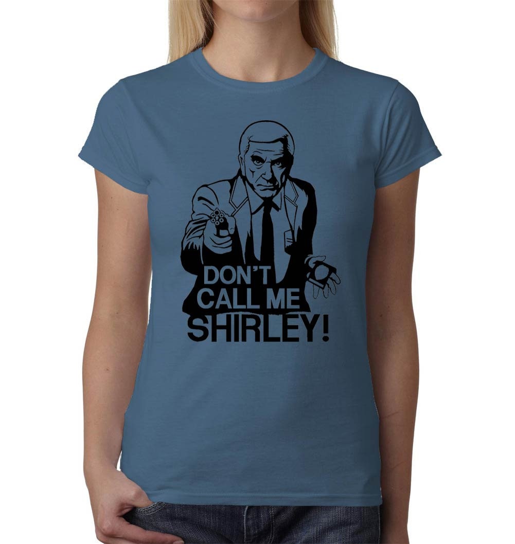 Don't Call Me Shirley ladies t-shirt