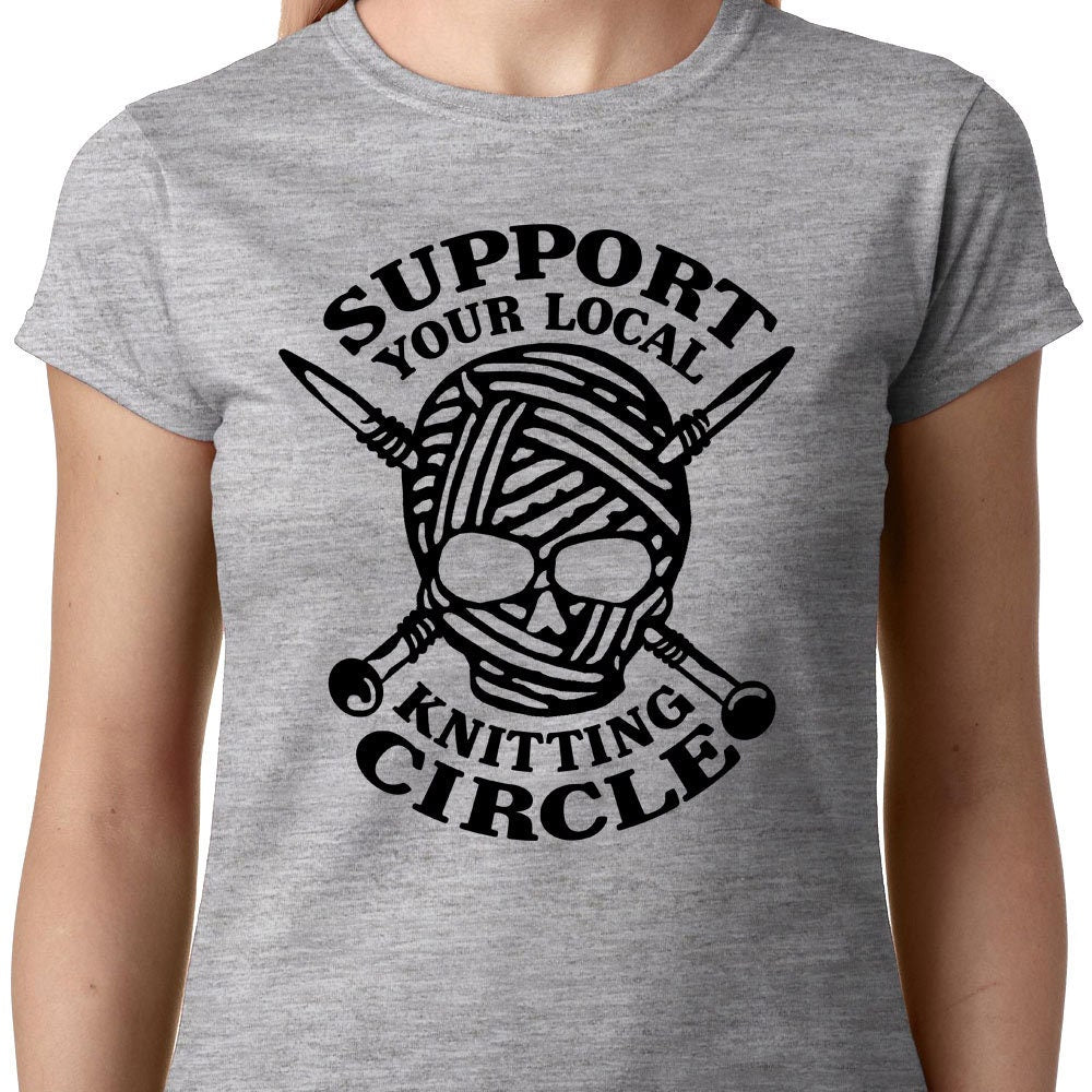 Support Your Local Knitting Circle t-shirt