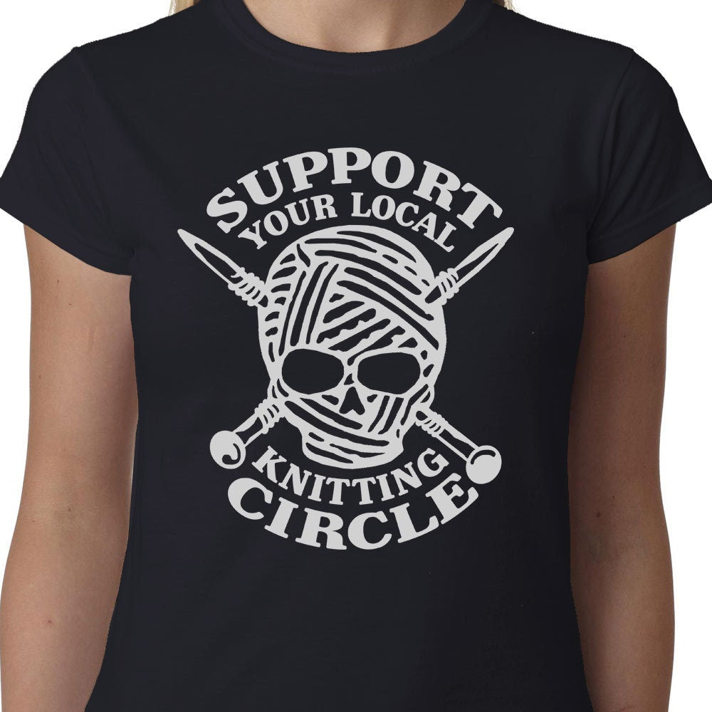 Support Your Local Knitting Circle t-shirt