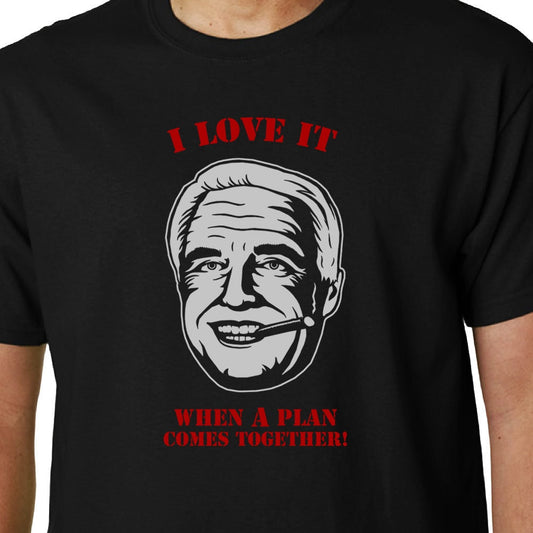 I Love It When A Plan Comes Together (Hannibal A-Team) t-shirt