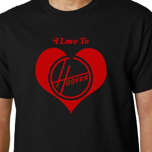 I Love to Hoover t-shirt