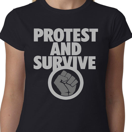 Protest and Survive ladies t-shirt