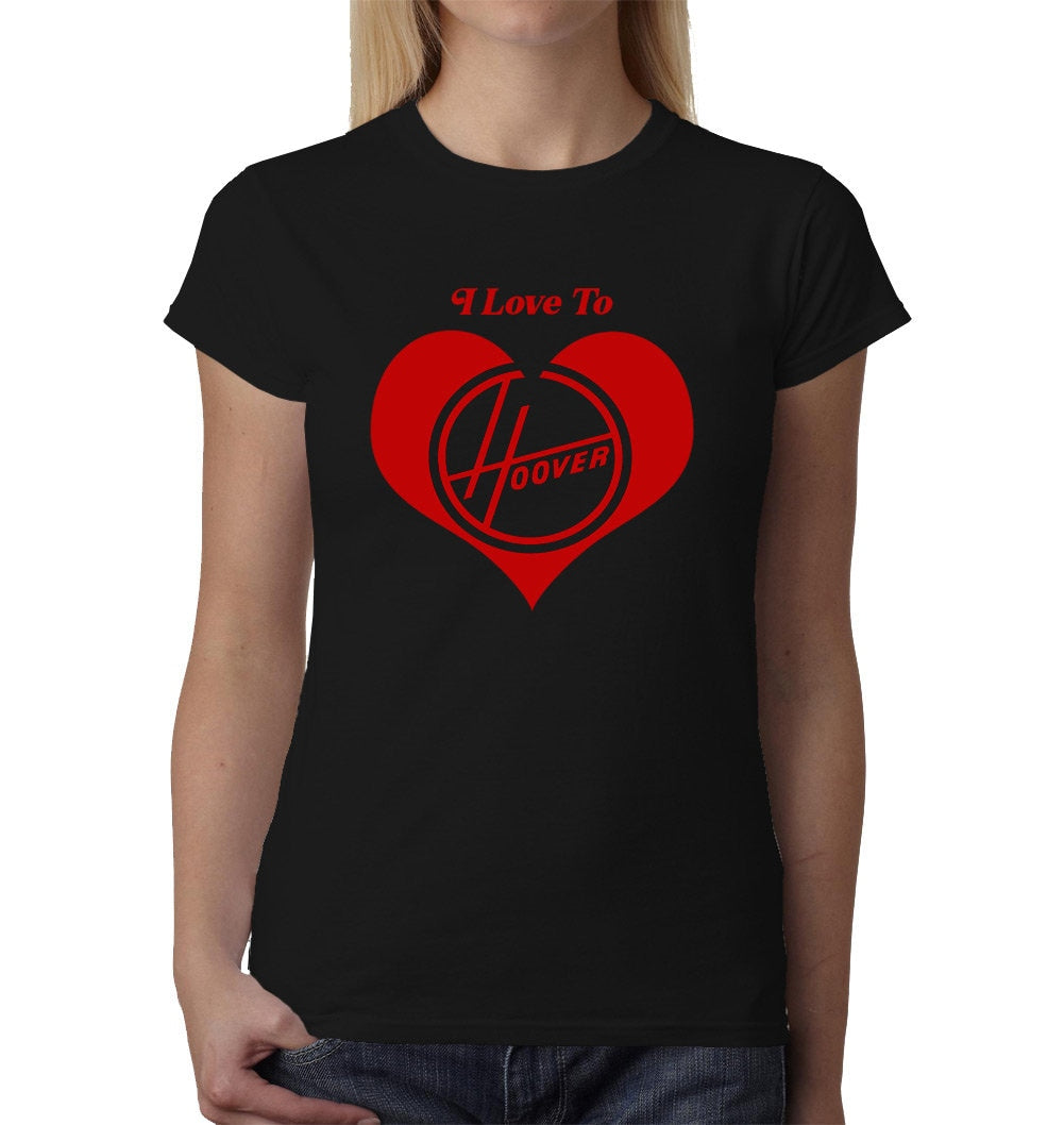 I Love to Hoover ladies t-shirt