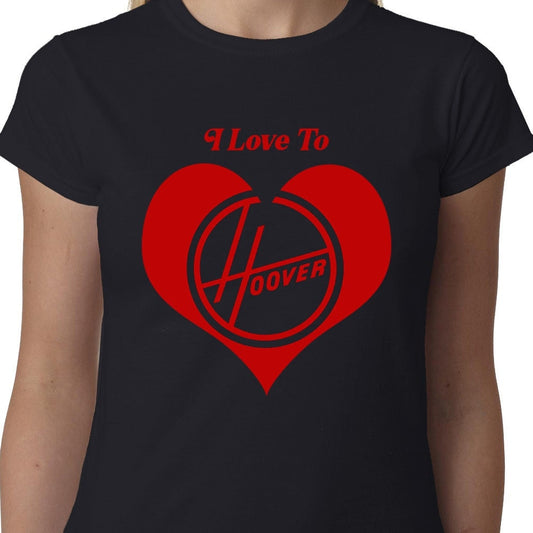 I Love to Hoover ladies t-shirt