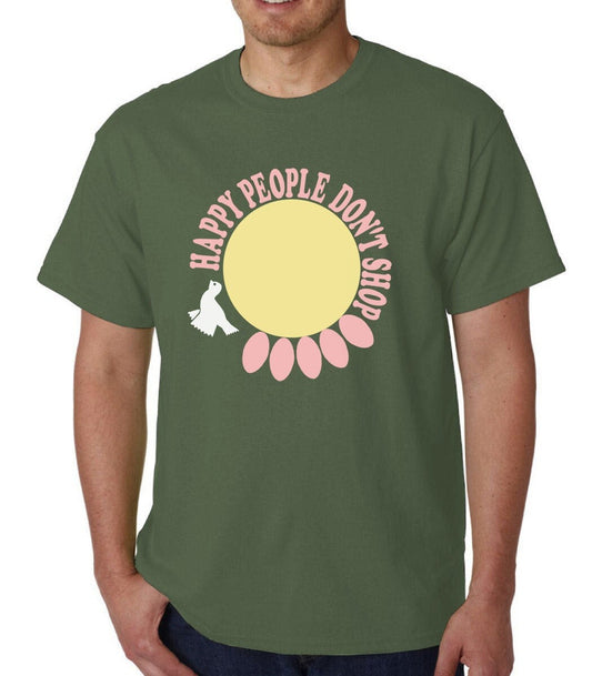Happy People Don't Shop t-shirt