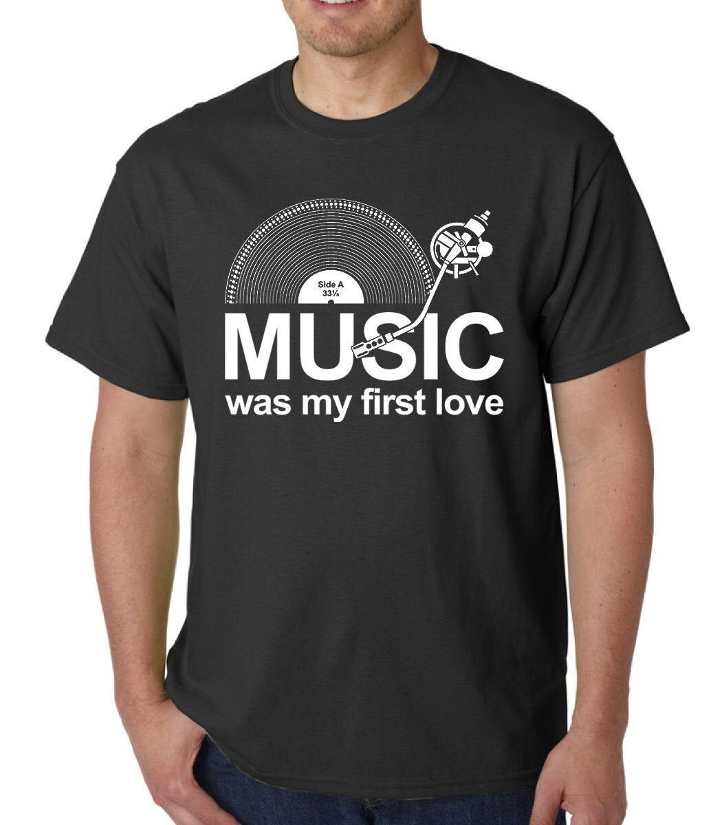 Music Was My First Love t-shirt