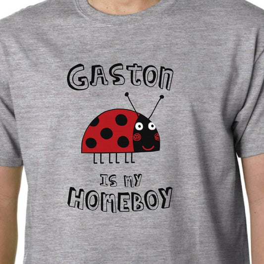 Gaston Is My Homeboy t-shirt