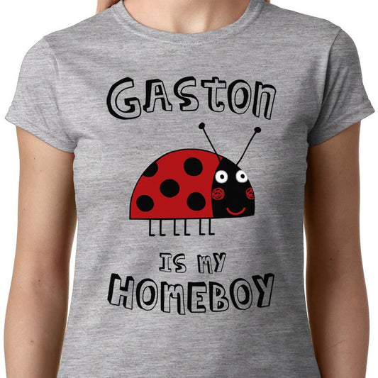 Gaston Is My Homeboy ladies t-shirt