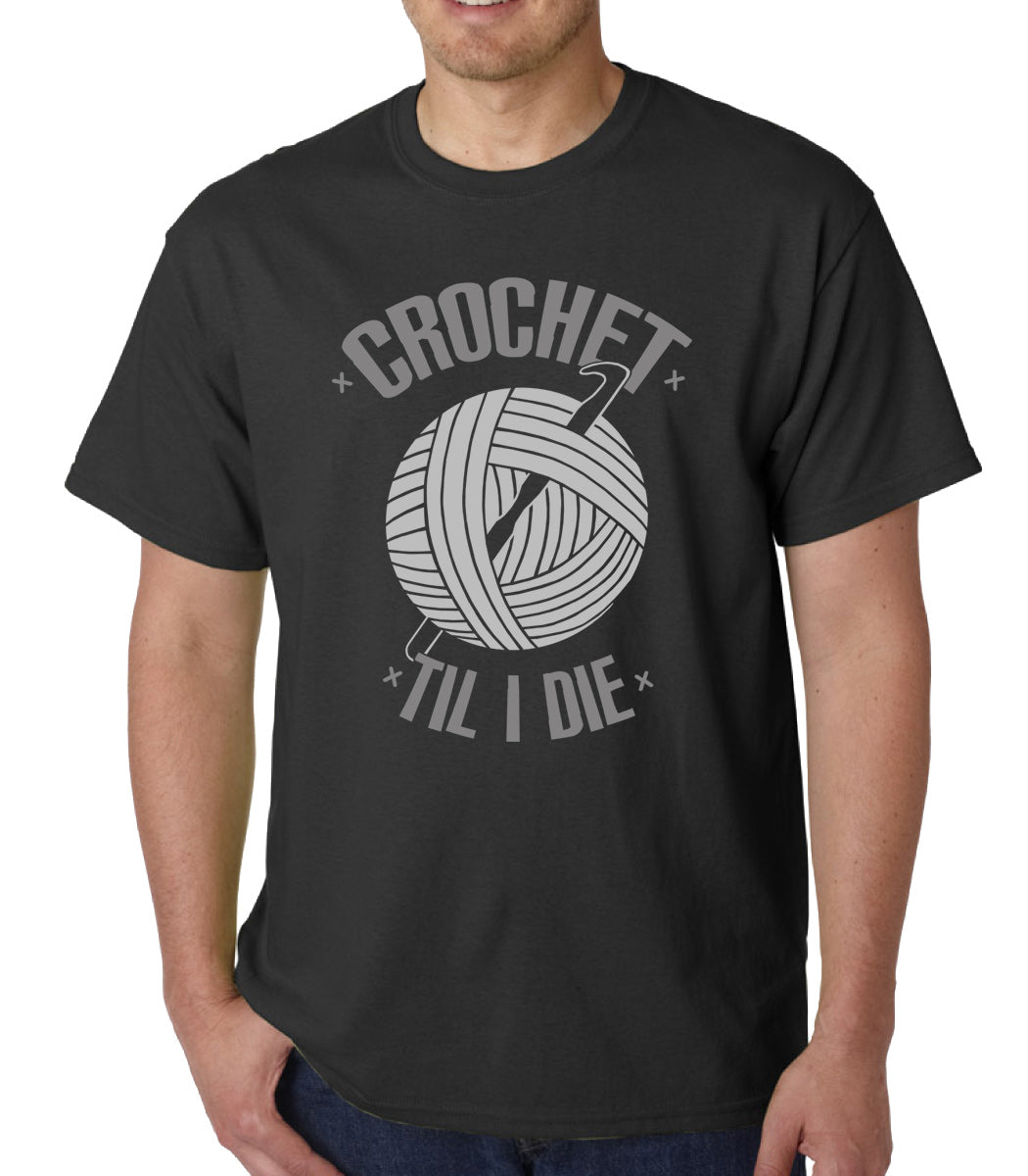 Crochet Til I Die t-shirt