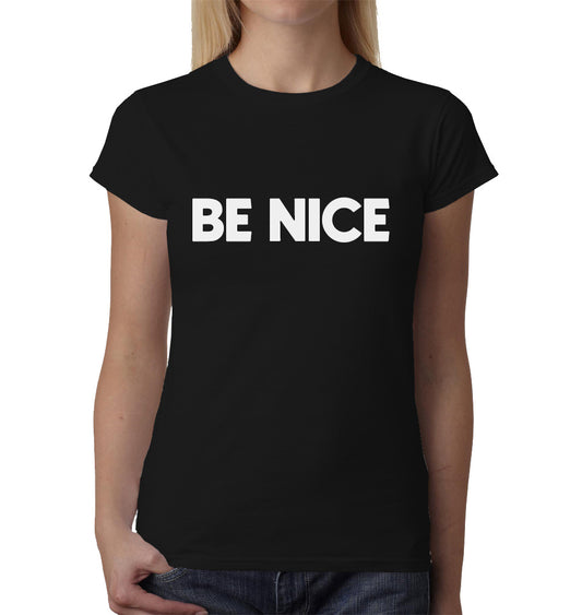Be Nice ladies t-shirt