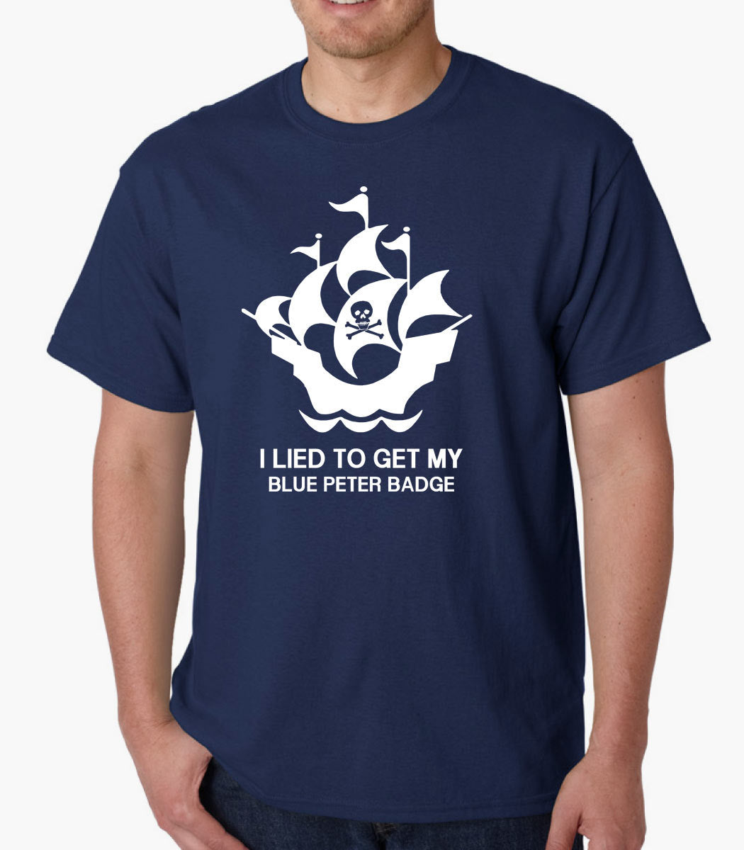 I Lied to Get My Blue Peter Badge tshirt