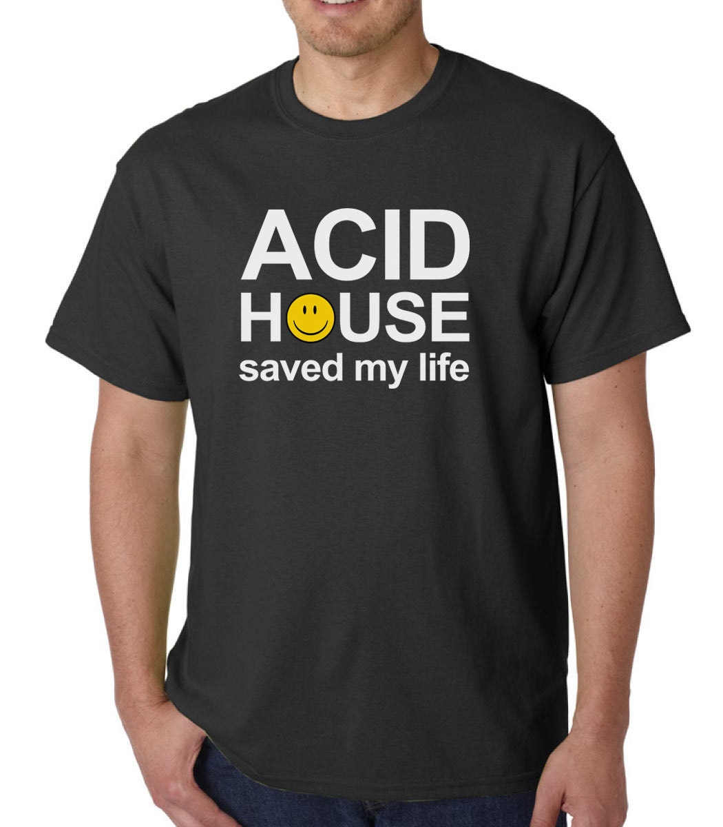 ACID HOUSE Saved My Life t-shirt