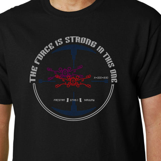 The Force Is Strong In This One t-shirt