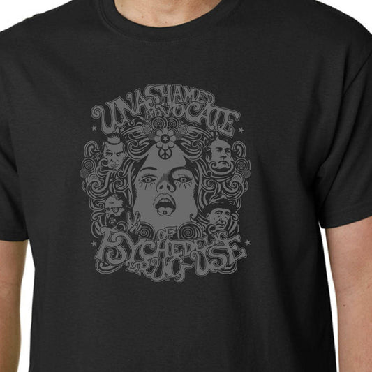 Unashamed Advocate of Psychedelic Drug-Use t-shirt