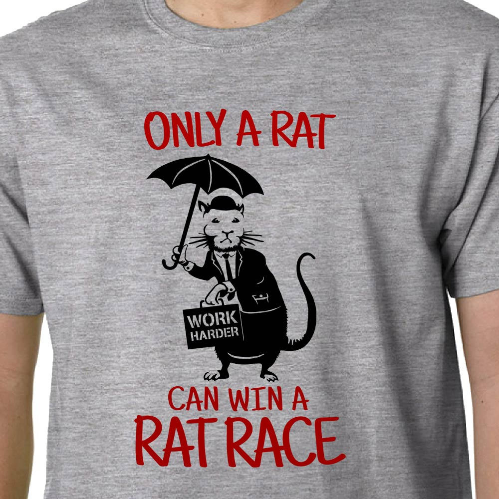 Only A Rat Can Win A Rat Race t-shirt