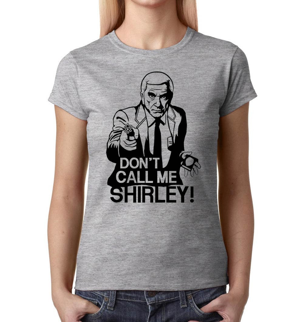 Don't Call Me Shirley ladies t-shirt