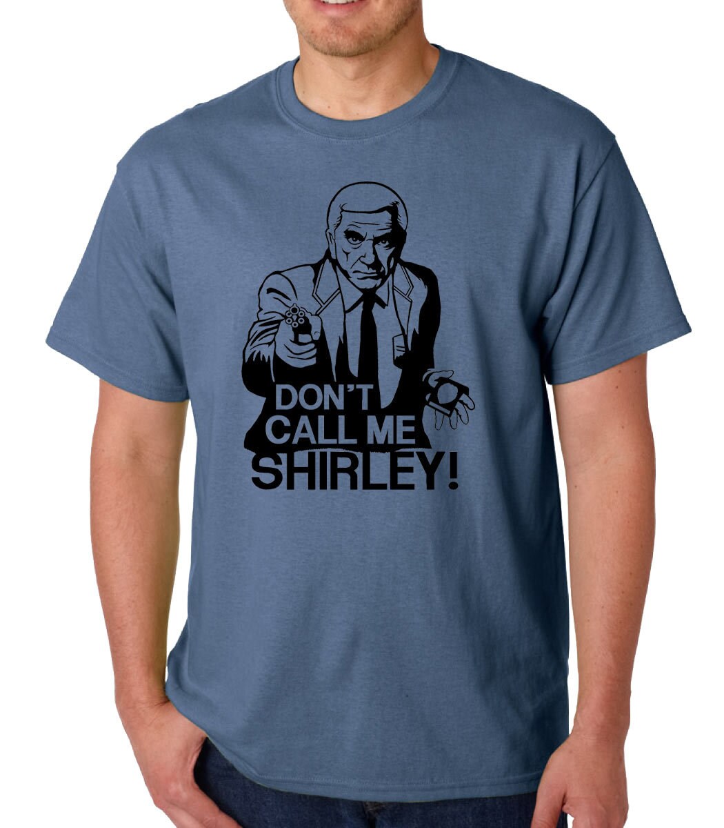 Don't Call Me Shirley t-shirt