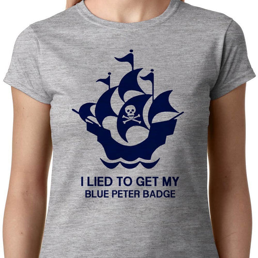 I Lied to Get My Blue Peter Badge ladies t-shirt