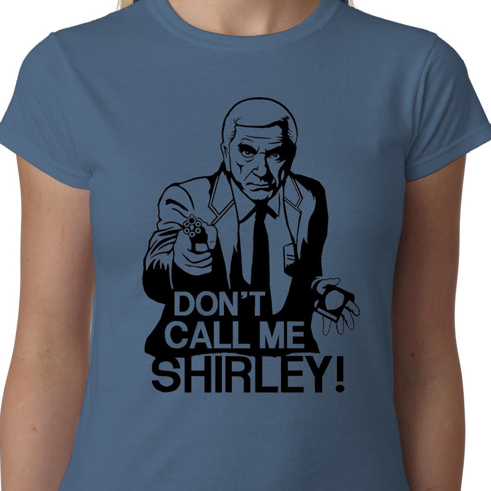 Don't Call Me Shirley ladies t-shirt