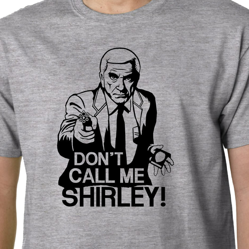 Don't Call Me Shirley t-shirt