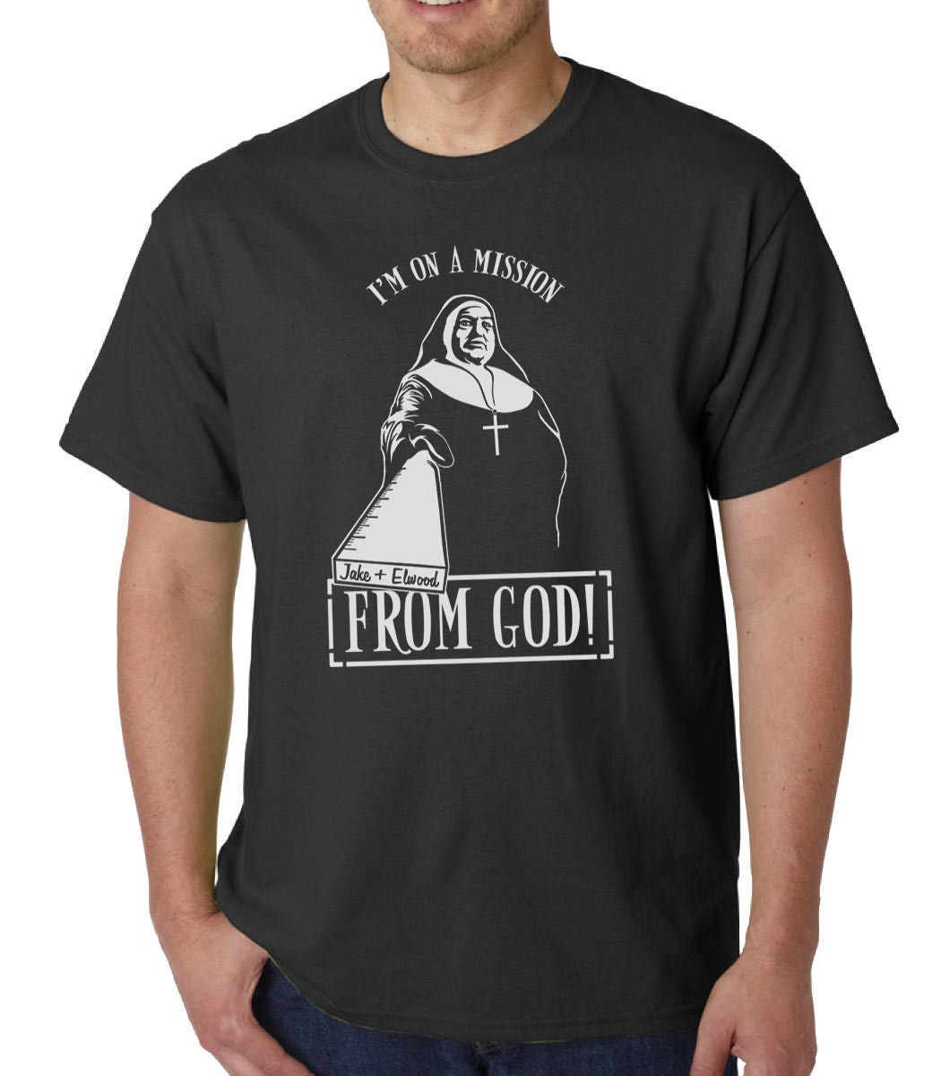 I'm On A Mission From God t-shirt