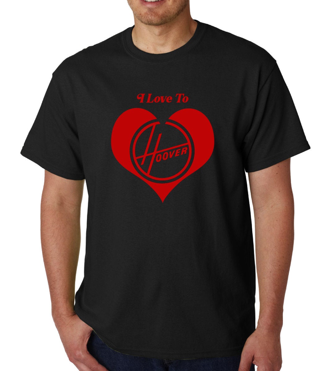 I Love to Hoover t-shirt