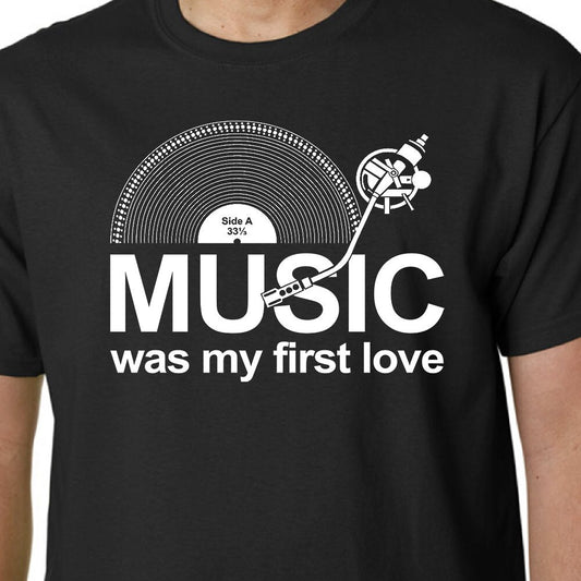 Music Was My First Love t-shirt