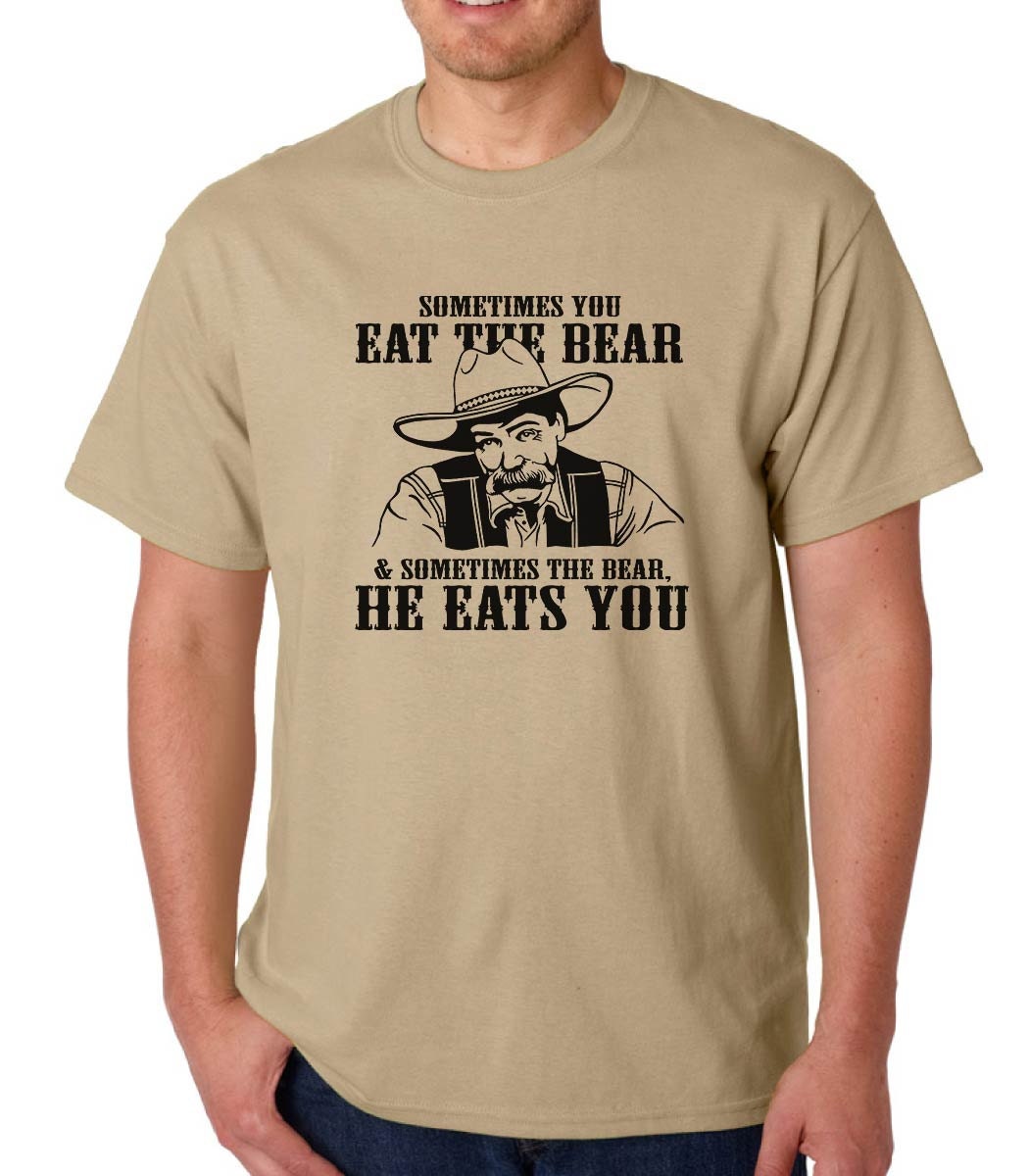 Sometimes You Eat The Bear (Big Lebowski quote) t-shirt